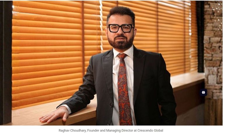 Raghav Choudhary, Founder and Managing Director at Crescendo Global